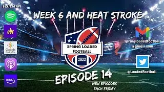 Spring Loaded Football Podcast Episode 14: Week 6 and Heat Stroke