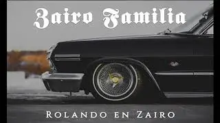 ZAIRO FAMILIA - ROLANDO EN ZAIRO (FEAT. ZAFE, CHAMUCKO SANCHEZ, SIN FAMA, PACHECKO492)