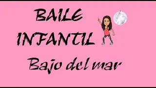 Bajo el mar [La Sirenita] - BAILE INFANTIL