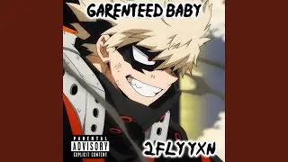 Garenteed Baby