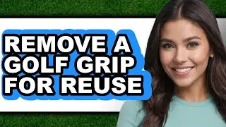 How To Remove A Golf Grip For Reuse - Step By Step