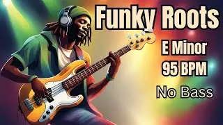 Backing Track For Bass 🎸 E Minor 🎼 Funky Roots 🔥 95 BPM