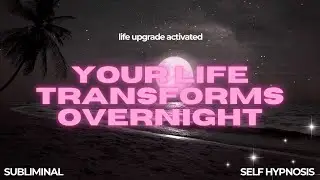 [WORKS FAST] YOUR LIFE TRANSFORMS OVERNIGHT &ndash; AFFIRMATION SUBLIMINAL