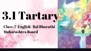 Tartary/Class 7 English Poem/Summary/Figure of speech/Tartary