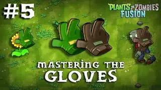Story Mode Ep.5 | Mastering The Gloves - PVZ Fusion