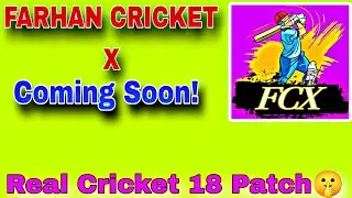 Farhan Cricket X Coming Soon! || Real Cricket 18 Patch🤫☑️