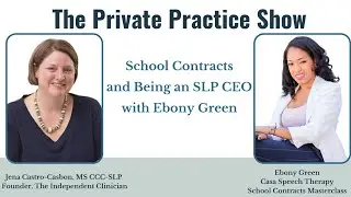 School Contracts and Being an SLP CEO with Ebony Green