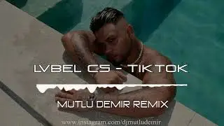 LVBEL C5, AKDO - TİKTOK (Mutlu Demir Remix) Club Mode