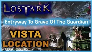 Entryway to Grave of The Guardian Vista Location  - Tortoyk - Lost Ark