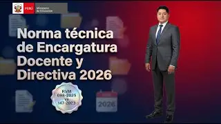 Encargatura 2026 &iexcl;ATENCI&Oacute;N! Nueva Norma T&eacute;cnica MINEDU Explicada Paso a Paso - PARTE 1