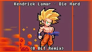 Kendrick Lamar - Die Hard (8 Bit Remix)
