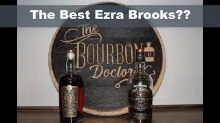 Which is the best Ezra Brooks Bourbon?  7 year vs Distillers Collection
