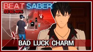 BEAT SABER | Bad Luck Charm - RWBY (Qrow Theme) Lyrics [Expert+ SS]