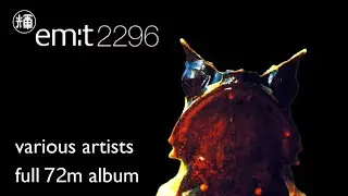 em:t 2296 - Various - 1996 - [Full Album] - Gas, Miasma, Bad Data etc.