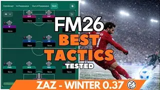 Лучшие тактики FM26, протестированные ZaZ - Зима 0.37 - Football Manager 26