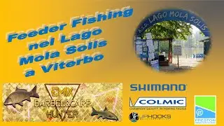 #2 Fisheries Feeder Fishing nel Lago Mola Solis a Viterbo (Gemellaggio LBFRoma/LBFTuscia)