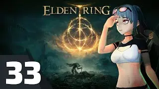 [Elden Ring] Fire Giant, Fashion, and Farum Azula | Part 33