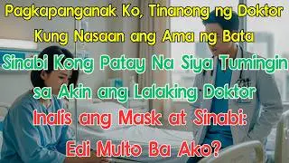 Pagkapanganak Ko, Tinanong ng Doktor Kung Nasaan ang Ama ng Bata. Sinabi Kong Patay Na Siya Tumingin