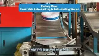 Factory View: How Cable Auto-Packing & Auto-Reeling Works!