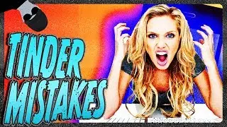 Things Women do WRONG on Tinder | Female Tinder Mistakes
