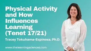 Physical Activity and How Influences Learning by Tracey Tokuhama-Espinosa, Ph.D.