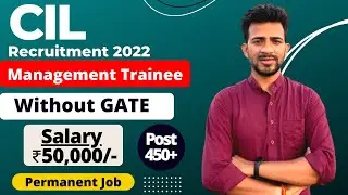Coal India Ltd Recruitment 2022 | Salary ₹50,000/- | CIL Vacancy 2022 | Management Trainee | Fresher