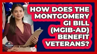 How Does The Montgomery GI Bill (MGIB-AD) Benefit Veterans? - Veteran Community Guide