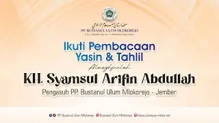 Pembacaan Yasin & Tahlil Hari Ke-7 Wafatnya Almaghfurlah KH. Syamsul Arifin Abdullah