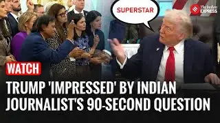 &ldquo;I Like His Question Already!&rdquo; Trump Reacts Indian Journalist's 90-Second Question