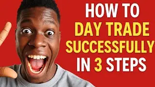 how to day trade successfully in 3 step's