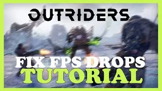 Outriders &ndash; How to Fix Fps Drops & Stuttering &ndash; Complete Tutorial