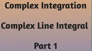 Complex Integration | Complex Line Integral | Complex Analysis | Theta Classes