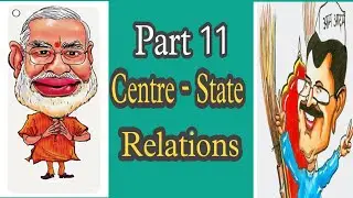 Part 11 - Centre - State Relations ( Art 245 - 263 ) in Hindi