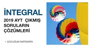 ÇIKMIŞ İNTEGRAL SORULARI 2019 AYT
