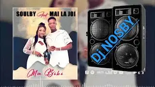 Soulby et Maï la joie son mon bébé mx par Nosby dj officiel 2025