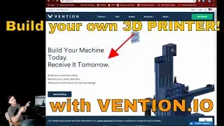 Vention.IO design your own 3d printer! and have it shipped to your door!