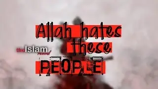 Allah Hates These People!