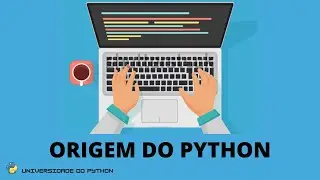 Qual é a ORIGEM do PYTHON?