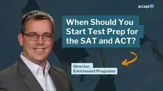 When should you start test prep for SAT and ACT?