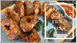 AUTHENTIC LAHORI-STYLE FRIED FISH