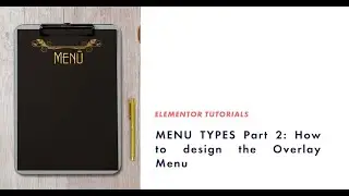 MENU TYPES Part 2: How to design an Overlay Menu on Elementor
