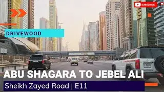 Abu Shagara To Jebel Ali | Sheikh Zayed Road | E11 | Salik @UAE