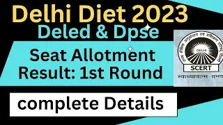 Delhi Diet Entrance Result 2023 : Delhi diet first Round Seat Allocation Result 2023 : What next?