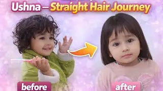Ushna Straight Hair Journey | Curly To Straight Hair Naturally🥰| Ushna & Anaya