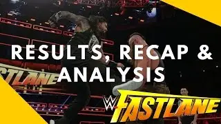 WWE Fastlane 2017 Results, Recap and Highlights