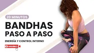 Bandhas paso a paso | Aprende a activar tu energ&iacute;a interna (Mula, Uddiyana y Jalandhara Bandha)