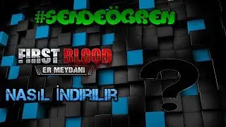 First Blood Hızlı Giriş Masa&uuml;st&uuml;ne (Bilgisayar'a) Nasıl İndirilir ? | #Sende&Ouml;ğren