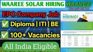 Waaree Solar Company Hiring 2025 | Diploma / ITI / BE Jobs | Solar EPC Vacancy | Salary | EPC Hiring