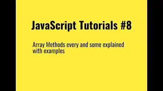 JavaScript Tutorial #8 Array methods every and some explained with examples
