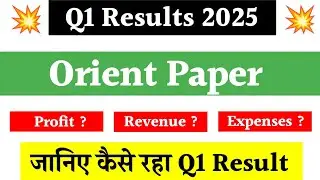 Orient Paper Q1 Results 2025 | Orient Paper Share News | Stock Market News